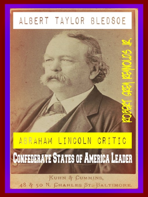 Title details for Albert Taylor Bledsoe Abraham Lincoln Critic Confederate States of America Leader by Robert Grey Reynolds, Jr - Wait list